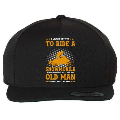 I Just Want To Ride A Snowmobile And Ignore All Of Old Man Wool Snapback Cap