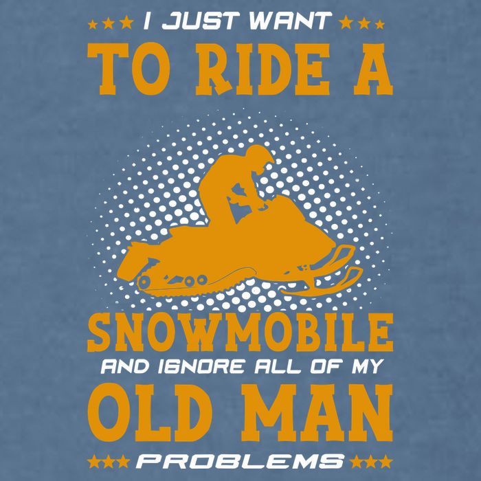 I Just Want To Ride A Snowmobile And Ignore All Of Old Man Garment-Dyed Sweatshirt