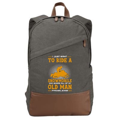 I Just Want To Ride A Snowmobile And Ignore All Of Old Man Cotton Canvas Backpack