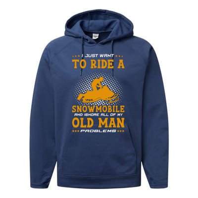 I Just Want To Ride A Snowmobile And Ignore All Of Old Man Performance Fleece Hoodie