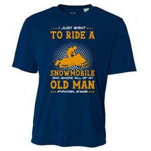 I Just Want To Ride A Snowmobile And Ignore All Of Old Man Cooling Performance Crew T-Shirt