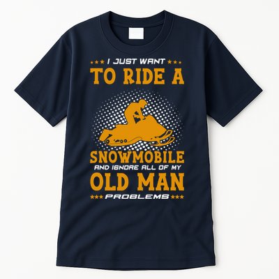 I Just Want To Ride A Snowmobile And Ignore All Of Old Man Tall T-Shirt