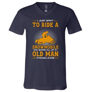 I Just Want To Ride A Snowmobile And Ignore All Of Old Man V-Neck T-Shirt