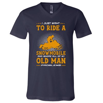 I Just Want To Ride A Snowmobile And Ignore All Of Old Man V-Neck T-Shirt