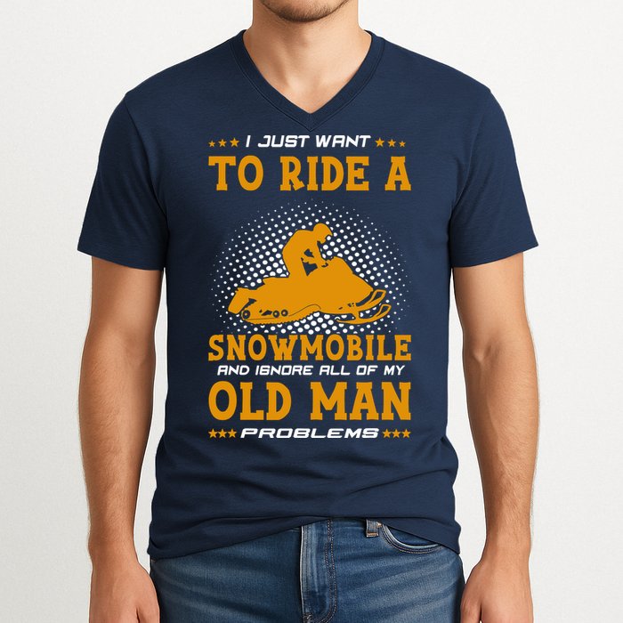 I Just Want To Ride A Snowmobile And Ignore All Of Old Man V-Neck T-Shirt