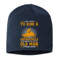 I Just Want To Ride A Snowmobile And Ignore All Of Old Man Sustainable Beanie