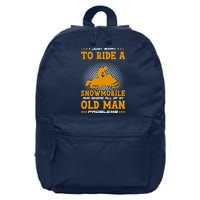 I Just Want To Ride A Snowmobile And Ignore All Of Old Man 16 in Basic Backpack