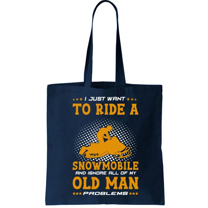 I Just Want To Ride A Snowmobile And Ignore All Of Old Man Bag