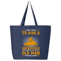 I Just Want To Ride A Snowmobile And Ignore All Of Old Man 25L Jumbo Tote