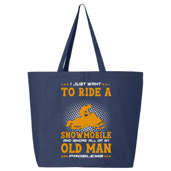 I Just Want To Ride A Snowmobile And Ignore All Of Old Man 25L Jumbo Tote