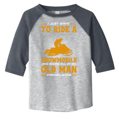 I Just Want To Ride A Snowmobile And Ignore All Of Old Man Toddler Fine Jersey T-Shirt