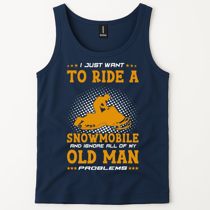 I Just Want To Ride A Snowmobile And Ignore All Of Old Man Tank Top