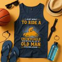 I Just Want To Ride A Snowmobile And Ignore All Of Old Man Tank Top