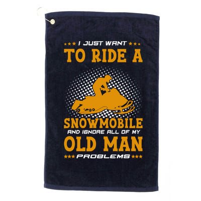 I Just Want To Ride A Snowmobile And Ignore All Of Old Man Golf Towel