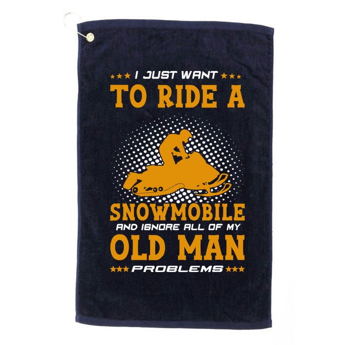 I Just Want To Ride A Snowmobile And Ignore All Of Old Man Golf Towel
