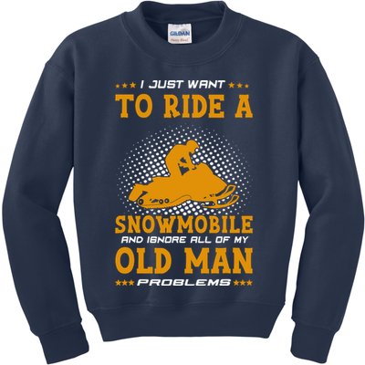 I Just Want To Ride A Snowmobile And Ignore All Of Old Man Kids Sweatshirt