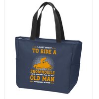 I Just Want To Ride A Snowmobile And Ignore All Of Old Man Zip Tote Bag