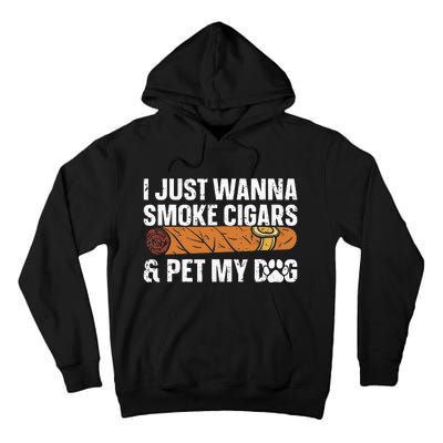 I Just Wanna Smoke Cigars And Pet My Dog Cigar Lounge Tall Hoodie