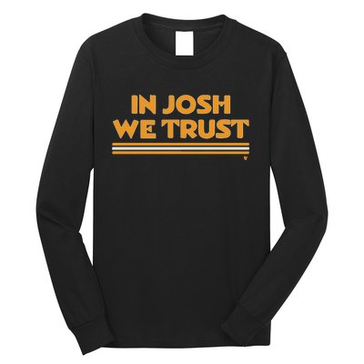 In Josh We Trust Long Sleeve Shirt