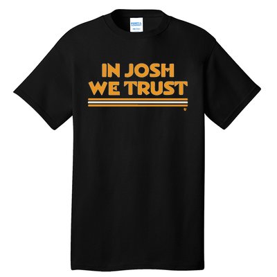 In Josh We Trust Tall T-Shirt