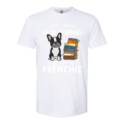 I Just Want To Read Books And Pet French Bulldog Dog Lover Gift Softstyle® CVC T-Shirt