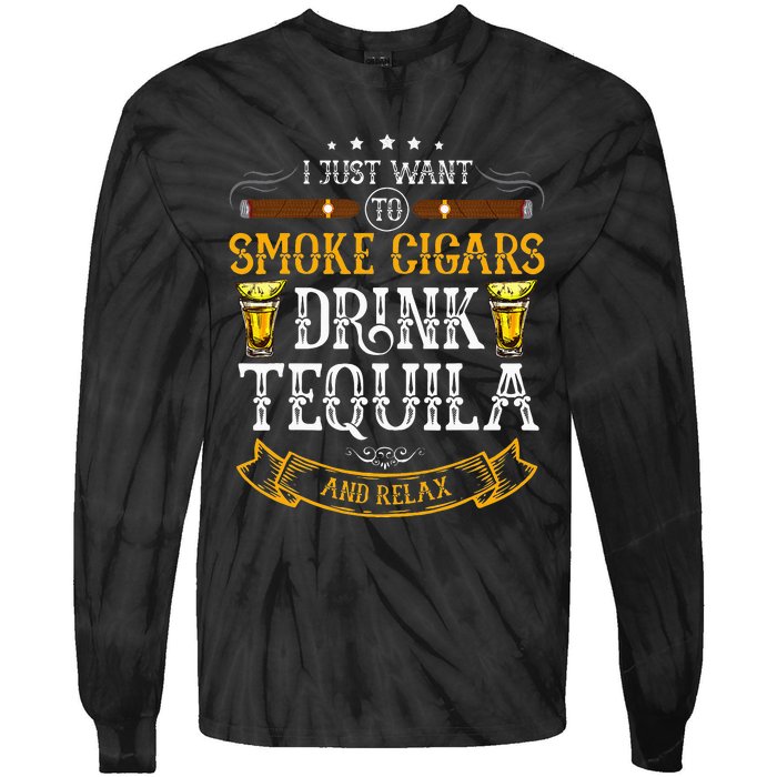 I Just Want To Smoke Cigars Drink Tequila And Relax Funny Tie-Dye Long Sleeve Shirt