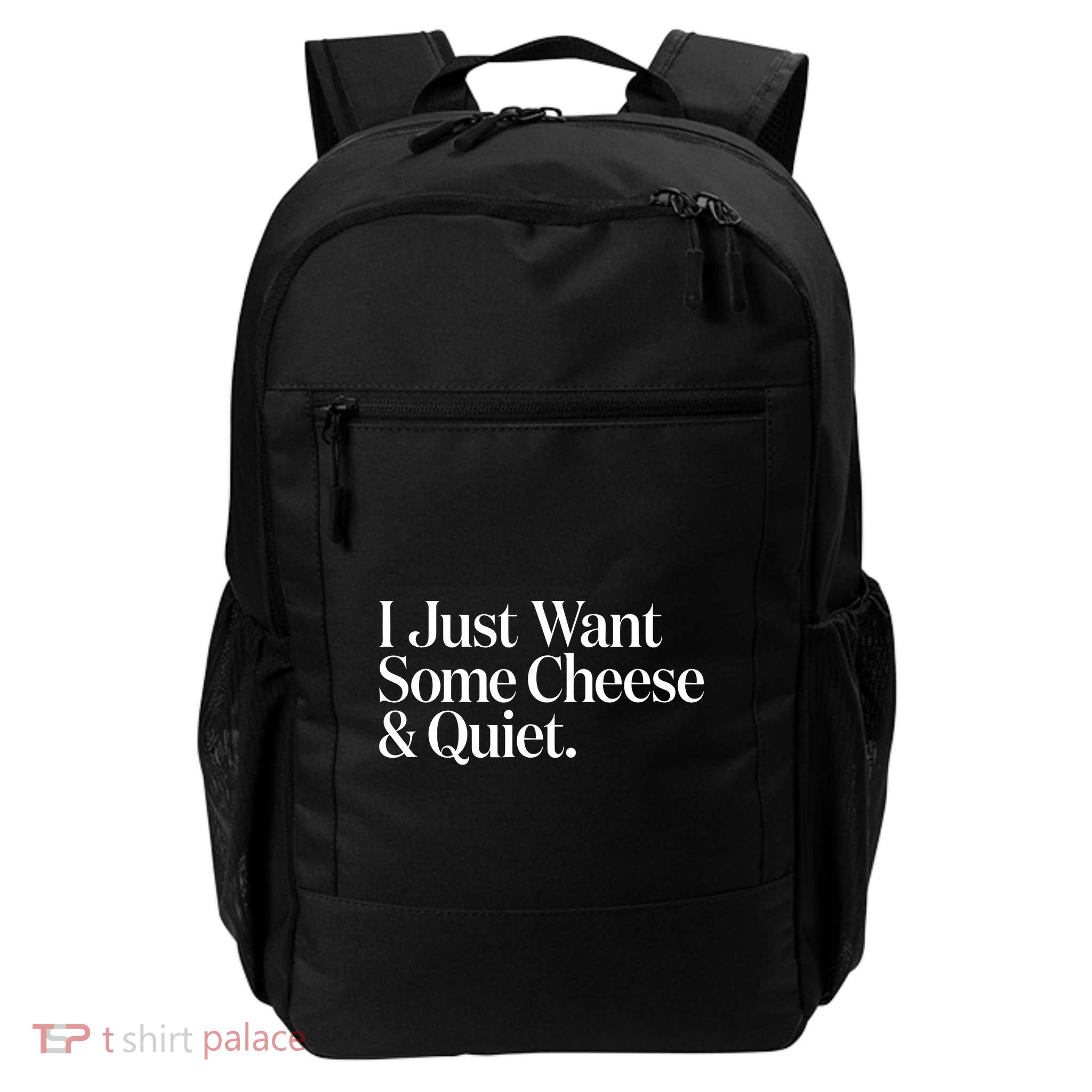 I Just Want Some Cheese And Quiet Daily Commute Backpack