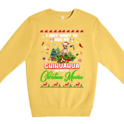 I Just Want To Hug My Chihuahua Dog And Watch Christmas Gift Premium Crewneck Sweatshirt