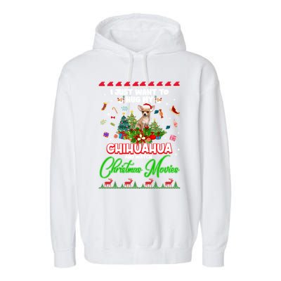 I Just Want To Hug My Chihuahua Dog And Watch Christmas Gift Garment-Dyed Fleece Hoodie