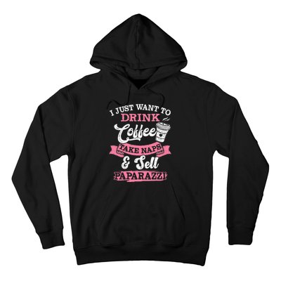 I Just Want To Drink Coffee Take Naps Sell Paparazzi Coffee Hoodie