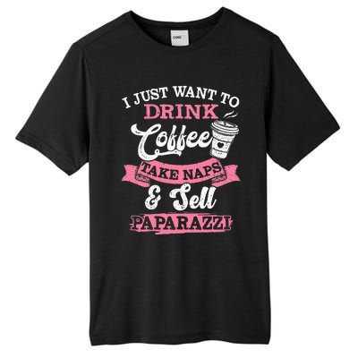 I Just Want To Drink Coffee Take Naps Sell Paparazzi Coffee Tall Fusion ChromaSoft Performance T-Shirt