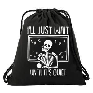 Ill Just Wait Until Its Quiet Teacher Lazy Halloween Costume Drawstring Bag