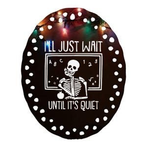 Ill Just Wait Until Its Quiet Teacher Lazy Halloween Costume Ceramic Oval Ornament