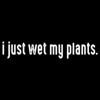 I Just Wet My Plants White Gardening Shirts For Gardeners City Backpack