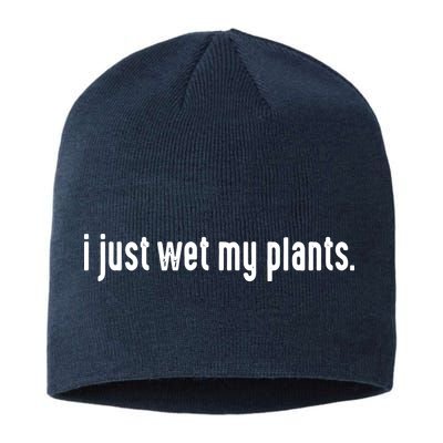 I Just Wet My Plants White Gardening Shirts For Gardeners Sustainable Beanie