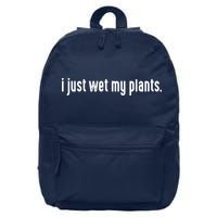 I Just Wet My Plants White Gardening Shirts For Gardeners 16 in Basic Backpack