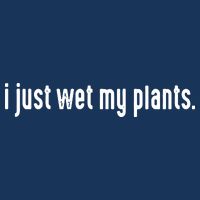 I Just Wet My Plants White Gardening Shirts For Gardeners 16 in Basic Backpack