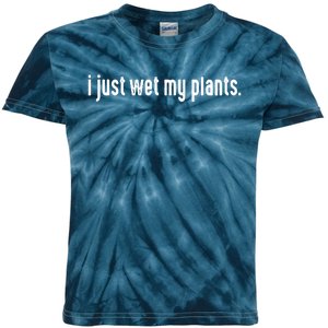 I Just Wet My Plants White Gardening Shirts For Gardeners Kids Tie-Dye T-Shirt