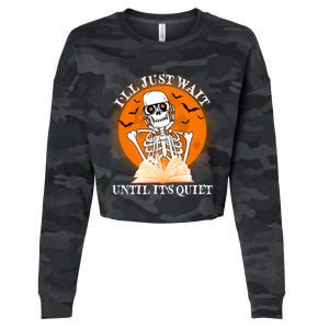 Ill Just Wait Until Its Quiet Halloween Skeleton Teacher Cropped Pullover Crew