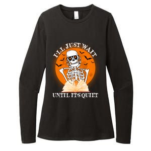 Ill Just Wait Until Its Quiet Halloween Skeleton Teacher Womens CVC Long Sleeve Shirt