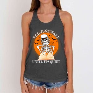 Ill Just Wait Until Its Quiet Halloween Skeleton Teacher Women's Knotted Racerback Tank