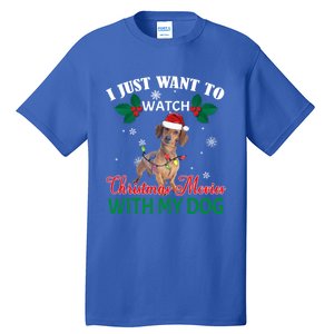 I Just Want To Watch Christmas Movies With My Dachshund Cool Gift Tall T-Shirt