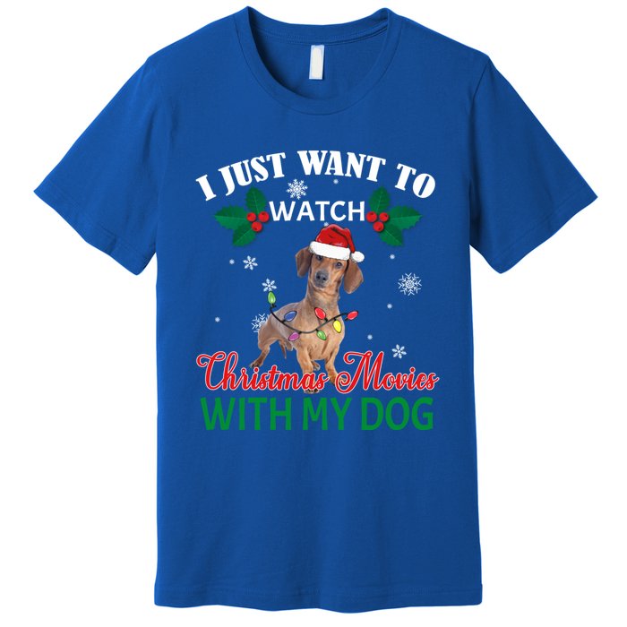 I Just Want To Watch Christmas Movies With My Dachshund Cool Gift Premium T-Shirt