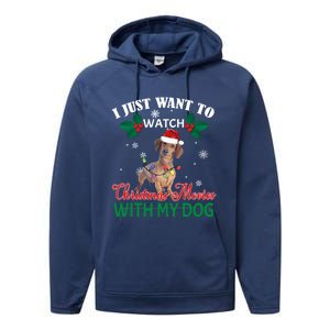 I Just Want To Watch Christmas Movies With My Dachshund Cool Gift Performance Fleece Hoodie