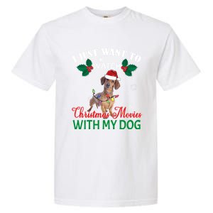 I Just Want To Watch Christmas Movies With My Dachshund Cool Gift Garment-Dyed Heavyweight T-Shirt