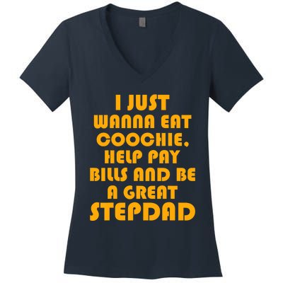 I Just Wanna Eat Coochie Stepdad Funny Women's V-Neck T-Shirt