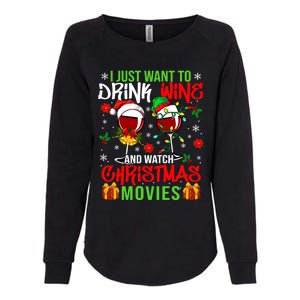 I Just Want To Wine And Watch Xmas Movies Santa Wines Great Gift Womens California Wash Sweatshirt