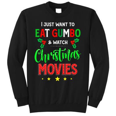 I Just Want To Eat Gumbo And Watch Xmas Movies Cajun Xmas Sweatshirt