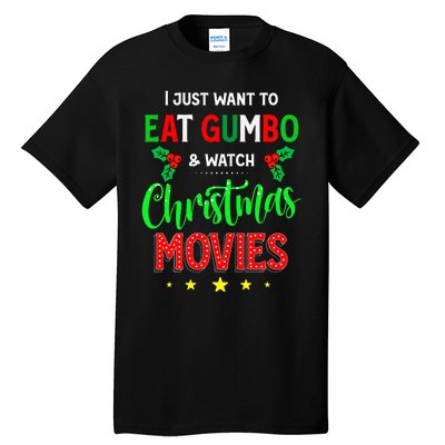 I Just Want To Eat Gumbo And Watch Xmas Movies Cajun Xmas Tall T-Shirt