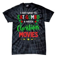 I Just Want To Eat Gumbo And Watch Xmas Movies Cajun Xmas Tie-Dye T-Shirt